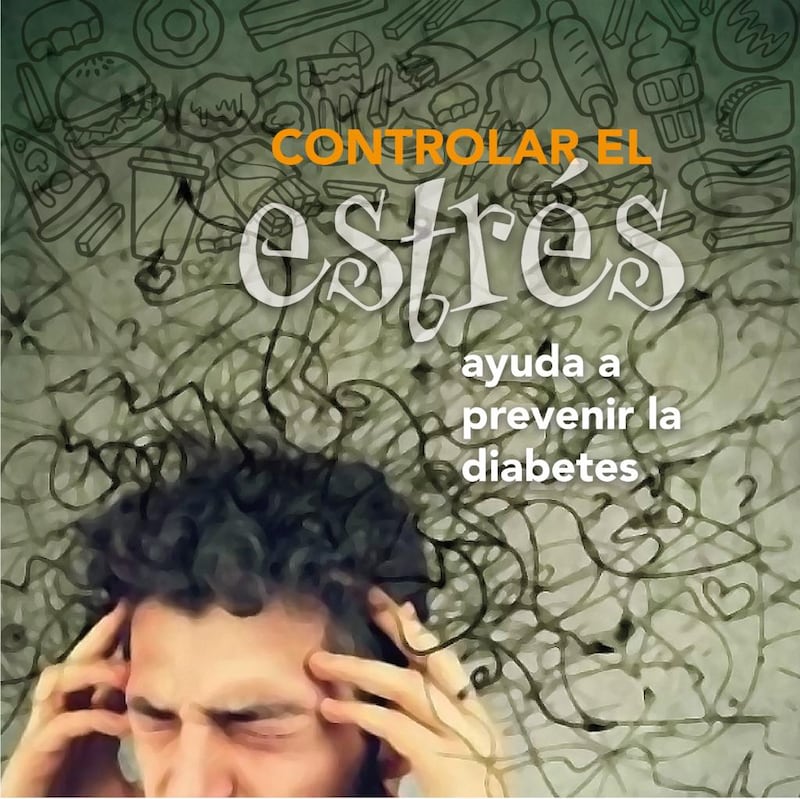 Controlar el estrés ayuda a prevenir la diabetes